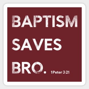 Baptism Saves Bro. 1 Peter 3:21 Sticker